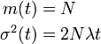 
\begin{align}
m(t) &= N \\
\sigma^2(t) &= 2 N \lambda t
\end{align}
