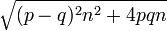 \textstyle \sqrt{(p-q)^2n^2 + 4pqn} 