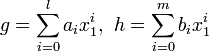 
g = \sum^{l}_{i=0} a_i x_1^{i}, \ h = \sum^{m}_{i=0} b_i x_1^{i}
