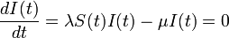 
\frac{d I(t)}{dt} = \lambda S(t) I(t) - \mu I(t) = 0
