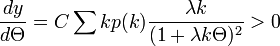 
\frac{d y}{d \Theta} = C \sum kp(k)\frac{\lambda k}{(1 + \lambda k \Theta)^2} > 0
