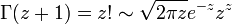 \Gamma(z+1) = z! \sim \sqrt{2\pi z} e^{-z}z^z 