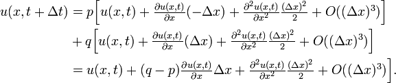 
\begin{align}
 u(x, t+ \Delta t) &= \textstyle p \Big[ u(x,t) + \frac{\partial u(x,t)}{\partial x} (- \Delta x) + \frac{\partial^2 u(x,t)}{\partial x^2} \frac{(\Delta x)^2}{2} + O((\Delta x)^3) \Big] \\
 & \textstyle + q \Big[ u(x,t) + \frac{\partial u(x,t)}{\partial x} (\Delta x) + \frac{\partial^2 u(x,t)}{\partial x^2} \frac{(\Delta x)^2}{2} + O((\Delta x)^3) \Big] \\
 &= \textstyle u(x,t) + (q-p)\frac{\partial u(x,t)}{\partial x} \Delta x + \frac{\partial^2 u(x,t)}{\partial x^2} \frac{(\Delta x)^2}{2} + O((\Delta x)^3) \Big].
\end{align}
