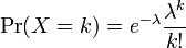 
\mbox{Pr}(X=k) = e^{-\lambda}\frac{\lambda^k}{k!}
