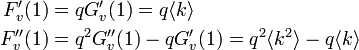 
\begin{align}
F'_v(1) &= q G'_v(1) = q \langle k \rangle \\
F''_v(1) &= q^2G''_v(1) - q G'_v(1) = q^2 \langle k^2 \rangle - q \langle k \rangle
\end{align}
