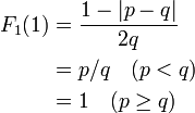 
\begin{align}
F_1(1) &= \frac{1 - |p - q|}{2q} \\
&= p / q \quad (p < q)\\
&= 1 \quad (p \geq q)
\end{align}
