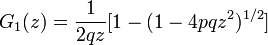  G_1(z) = \frac{1}{2qz}[1 - (1 - 4 pqz^2)^{1/2}]