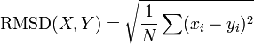
\mbox{RMSD}(X,Y) = \sqrt{\frac{1}{N}\sum (x_i - y_i)^{2} }
