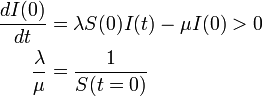 
\begin{align}
\frac{d I(0)}{dt} &= \lambda S(0) I(t) - \mu I(0) > 0 \\
\frac{\lambda}{\mu} &= \frac{1}{S(t= 0)}
\end{align}
