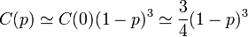 C(p) \simeq C(0)(1-p)^3 \simeq \frac{3}{4}(1-p)^3 