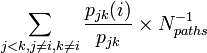 \sum_{j<k, j\neq i, k\neq i}\frac{p_{jk}(i)}{p_{jk}} \times N_{paths}^{-1}