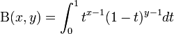 
\Beta(x,y) = \int^1_0 t^{x-1} (1-t)^{y-1} dt
