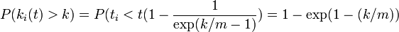 P(k_i(t) > k) = P(t_i < t(1-\frac{1}{\exp(k/m - 1)}) = 1-\exp(1-(k/m))