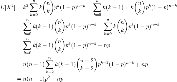 
\begin{align}
E[X^2] &= k^2 \sum_{k=0}^n k \binom{n}{k} p^k(1-p)^{n-k} = \sum_{k=0}^n {k(k-1)+k} \binom{n}{k} p^k(1-p)^{n-k}\\
&= \sum_{k=0}^n k(k-1) \binom{n}{k} p^k(1-p)^{n-k} + \sum_{k=0}^n k \binom{n}{k} p^k(1-p)^{n-k}\\
&= \sum_{k=0}^n k(k-1) \binom{n}{k} p^k(1-p)^{n-k} + np \\
&= n(n-1) \sum_{k=2}^n k(k-1) \binom{n-2}{k-2} p^{k-2}(1-p)^{n-k}  + np \\
&= n(n-1) p^2 + np
\end{align}