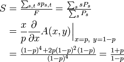
\begin{align}
S &= \textstyle \frac{\sum_{s,t} s p_{s,t}}{F} = \frac{\sum_s s P_s}{\sum_s P_s} \\
&= \frac{x}{p} \frac{\partial}{\partial x} A(x,y) \Big|_{x=p,\ y=1-p}\\
&= \textstyle \frac{(1-p)^4 + 2p(1-p)^2(1-p)}{(1-p)^4} = \frac{1+p}{1-p}
\end{align}

