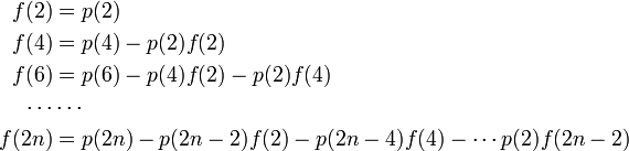 
\begin{align}
f(2) &= p(2)\\
f(4) &= p(4) - p(2) f(2)\\
f(6) &= p(6) - p(4) f(2) - p(2) f(4) \\
\cdots & \cdots \\
f(2n) &= p(2n) - p(2n-2) f(2) - p(2n-4) f(4) - \cdots p(2) f(2n-2)
\end{align}
