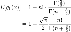 
\begin{align}
E[g_1(x)] &= 1 - n! \cdot \frac{\Gamma(\frac{3}{2})}{\Gamma(n + \frac{3}{2})} \\
&= 1 - \frac{\sqrt{\pi}}{2} \frac{n!}{\Gamma(n + \frac{3}{2})}
\end{align}
