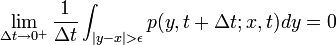 \lim_{\Delta t \rightarrow 0^+} \frac{1}{\Delta t} \int_{|y-x| > \epsilon} p(y, t + \Delta t; x, t) dy = 0 