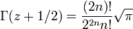 \Gamma(z+1/2) = \frac{(2n)!}{2^{2n}n!}\sqrt{\pi}