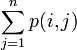 \sum^n_{j=1} p(i,j)